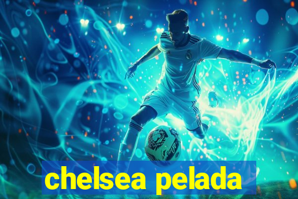 chelsea pelada